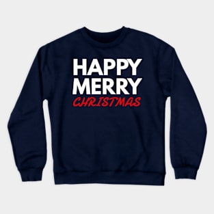 happy merry CHRISTMAS Crewneck Sweatshirt